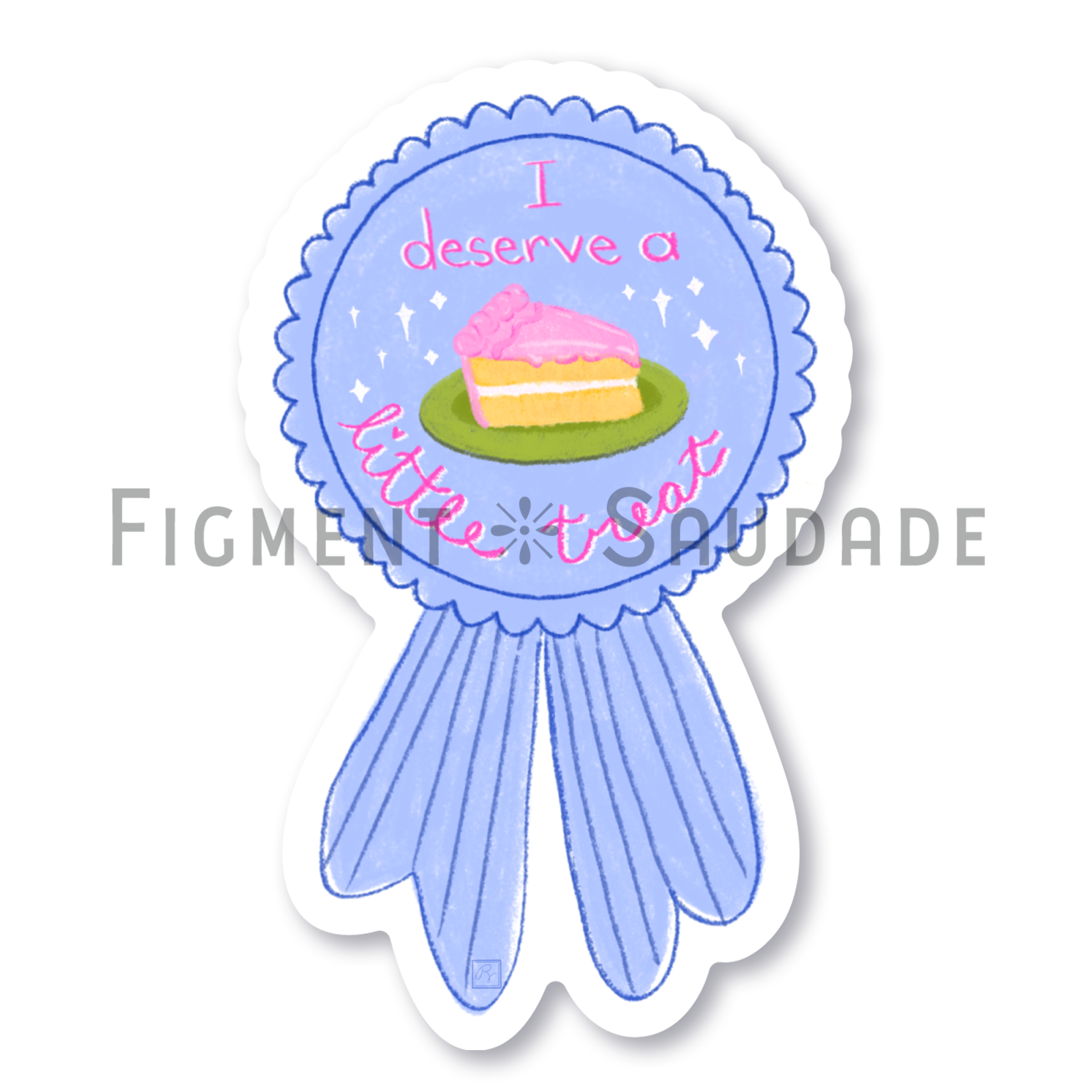 I deserve a little treat - Vinyl Sticker